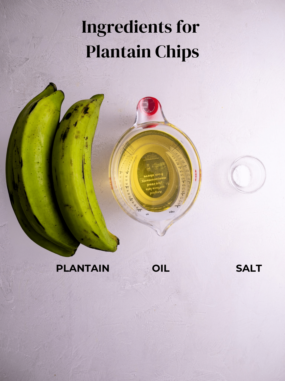 green plantains, oil, and salt for homemade plantain chips